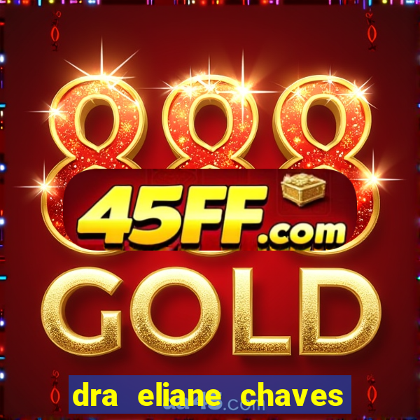 dra eliane chaves ginecologista botafogo